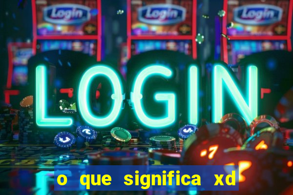 o que significa xd em jogos